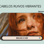 Dicas e Cuidados com Cabelo Ruivo Natural para Brilhar